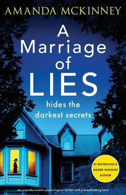 O căsătorie a minciunilor: Un thriller psihologic de nerefuzat cu o răsturnare de situație uluitoare - A Marriage of Lies: An unputdownable psychological thriller with a breathtaking twist