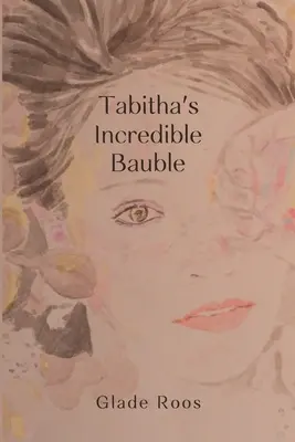 Incredibila bijuterie a lui Tabitha - Tabitha's Incredible Bauble