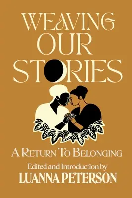 Țesutul poveștilor noastre: Întoarcerea la apartenență - Weaving Our Stories: Return To Belonging