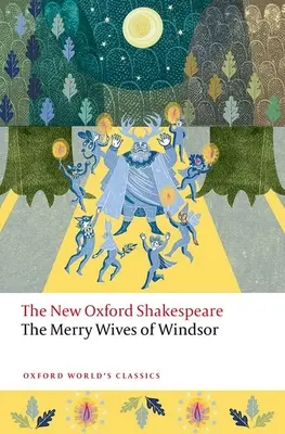 Nevestele vesele din Windsor: Noul Oxford Shakespeare - The Merry Wives of Windsor: The New Oxford Shakespeare