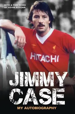 Jimmy Case - Autobiografia mea - Jimmy Case - My Autobiography