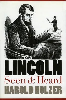 Lincoln văzut și auzit - Lincoln Seen and Heard