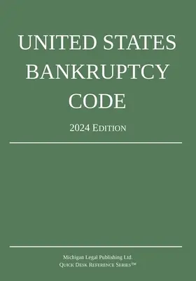 Codul falimentului din Statele Unite; ediția 2024 - United States Bankruptcy Code; 2024 Edition