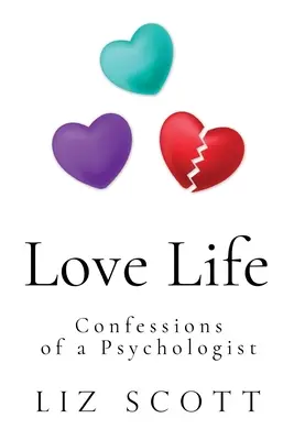 Viața amoroasă: Confesiunile unui psiholog - Love Life: Confessions of a Psychologist