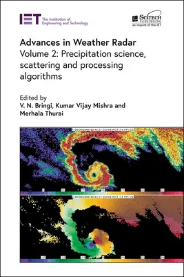 Progrese în radarele meteorologice: Știința precipitațiilor, împrăștierea și algoritmii de procesare - Advances in Weather Radar: Precipitation Science, Scattering and Processing Algorithms