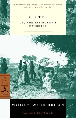 Clotel: or, Fiica președintelui (The President's Daughter) - Clotel: or, The President's Daughter