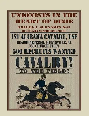 Unionists in the Heart of Dixie: 1st Alabama Cavalry, Usv, Volumul 1 - Unionists in the Heart of Dixie: 1st Alabama Cavalry, Usv, Volume 1