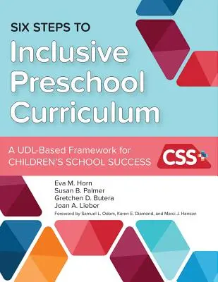 Six Steps to Inclusive Preschool Curriculum: Un cadru bazat pe Udl pentru succesul școlar al copiilor - Six Steps to Inclusive Preschool Curriculum: A Udl-Based Framework for Children's School Success