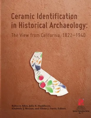 Identificarea ceramicii în arheologia istorică: Perspectiva din California 1822-1940 - Ceramic Identification in Historical Archaeology: The view from California 1822-1940