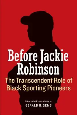 Înainte de Jackie Robinson: Rolul transcendent al pionierilor sportivi de culoare - Before Jackie Robinson: The Transcendent Role of Black Sporting Pioneers