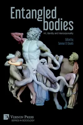 Entangled Bodies: Artă, identitate și intercorporealitate - Entangled Bodies: Art, Identity and Intercorporeality