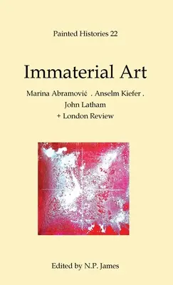 Arta imaterială: Marina Abramovic . Anselm Kiefer . John Latham - Immaterial Art: Marina Abramovic . Anselm Kiefer . John Latham