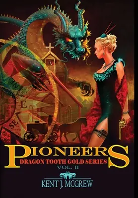 Pionierii: Volumul II - Seria Dragon Tooth Gold - Pioneers: Volume II - Dragon Tooth Gold Series