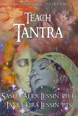 Învață Tantra: Manualul profesorului pentru Tantra pentru toate chakrele - Teach Tantra: Teacher Manual for Tantra for All Chakras