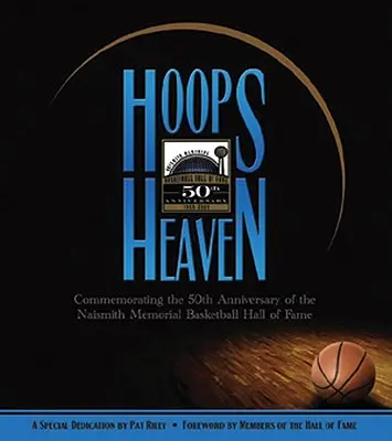 Hoops Heaven: Comemorarea celei de-a 50-a aniversări a Naismith Memorial Basketball Hall of Fame - Hoops Heaven: Commemorating the 50th Anniversary of the Naismith Memorial Basketball Hall of Fame