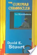 Cronicile Guaymas: La Mandadera - The Guaymas Chronicles: La Mandadera