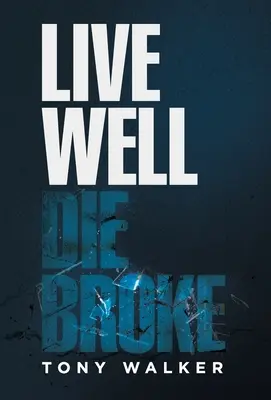 Trăiește bine, mori falit - Live Well, Die Broke