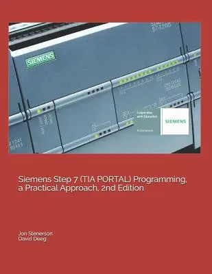 Programarea Siemens Step 7 (TIA PORTAL), o abordare practică, ediția a 2-a - Siemens Step 7 (TIA PORTAL) Programming, a Practical Approach, 2nd Edition