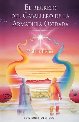 El Regreso del Caballero de la Armadura Oxidada = Cavalerul în armură ruginită, partea a II-a - El Regreso del Caballero de la Armadura Oxidada = The Knight in Rusty Armour, Part II