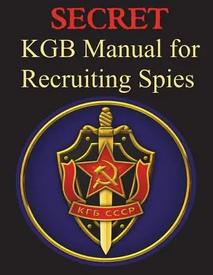 Manual SECRET KGB pentru recrutarea spionilor - SECRET KGB Manual for Recruitment of Spies