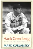 Hank Greenberg: Eroul care nu a vrut să fie erou: The Hero Who Didn't Want to Be One - Hank Greenberg: The Hero Who Didn't Want to Be One