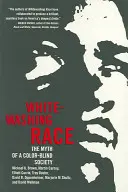 Whitewashing Race: The Myth of a Color-Blind Society