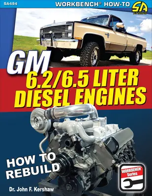 GM 6.2 & 6.5 Liter Diesel Engines: Cum de a reconstrui - GM 6.2 & 6.5 Liter Diesel Engines: How to Rebuild