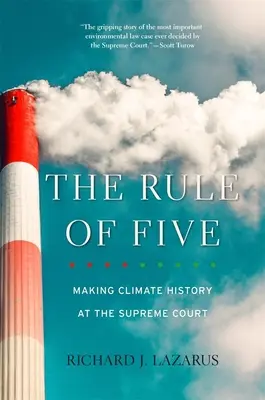 Regula de cinci: Istoria climei la Curtea Supremă - The Rule of Five: Making Climate History at the Supreme Court