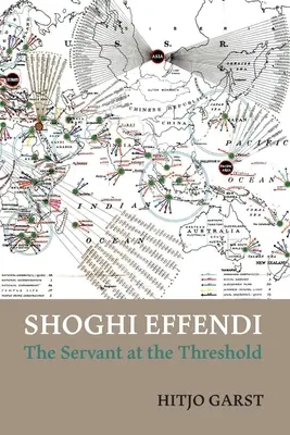 Shoghi Effendi - slujitorul de la prag - Shoghi Effendi - the Servant at the Threshold