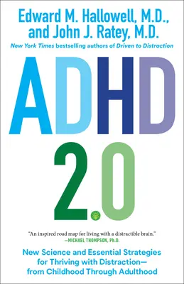 ADHD 2.0: Noua știință și strategii esențiale pentru a prospera cu distragerea - de la copilărie până la vârsta adultă - ADHD 2.0: New Science and Essential Strategies for Thriving with Distraction--From Childhood Through Adulthood