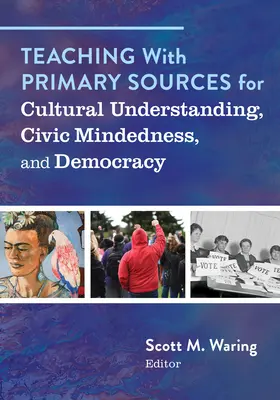 Predarea cu surse primare pentru înțelegere culturală, spirit civic și democrație - Teaching with Primary Sources for Cultural Understanding, Civic Mindedness, and Democracy