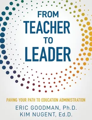 De la profesor la lider: Pavajul drumului către administrarea educației - From Teacher To Leader: Paving Your Path To Education Administration