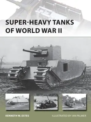 Tancuri super-grele din al Doilea Război Mondial - Super-Heavy Tanks of World War II