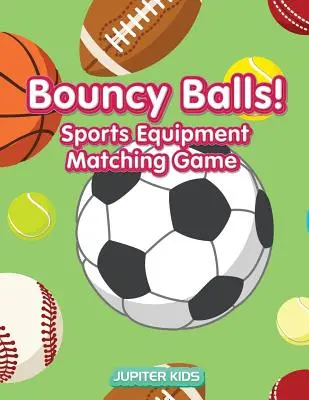 Mingi gonflabile! Joc de potrivire a echipamentelor sportive - Bouncy Balls! Sports Equipment Matching Game