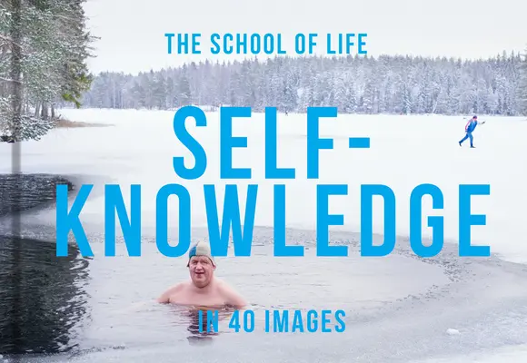 Cunoașterea de sine în 40 de imagini: Arta înțelegerii de sine: The Art of Self-Understanding - Self-Knowledge in 40 Images: The Art of Self-Understanding