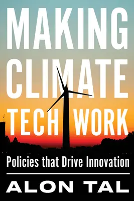 Să facem tehnologia climatică să funcționeze: Politici care stimulează inovarea - Making Climate Tech Work: Policies That Drive Innovation
