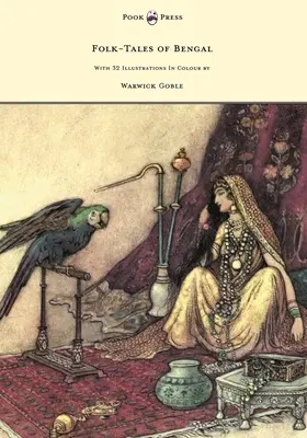Povești populare din Bengal - cu 32 de ilustrații în culori de Warwick Goble - Folk-Tales of Bengal - With 32 Illustrations in Colour by Warwick Goble