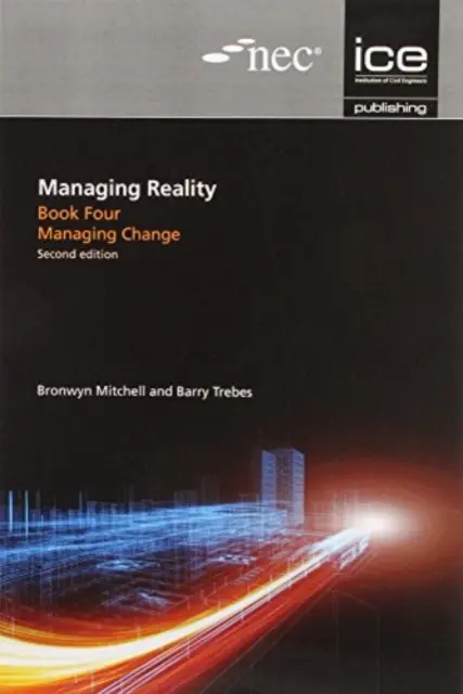 Managing Reality, ediția a doua. Cartea 4: Gestionarea schimbării - Managing Reality, Second edition. Book 4: Managing change