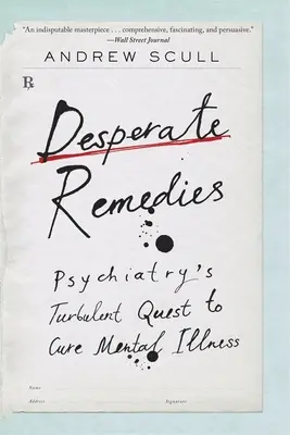 Remedii disperate: Turbulenta căutare a psihiatriei de a vindeca bolile mintale - Desperate Remedies: Psychiatry's Turbulent Quest to Cure Mental Illness