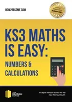 KS3 Maths is Easy: Numbers & Calculations. Ghid complet pentru noul curriculum KS3 - KS3 Maths is Easy: Numbers & Calculations. Complete Guidance for the New KS3 Curriculum
