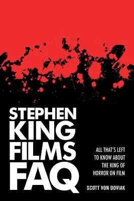 Stephen King Films FAQ: Tot ce rămâne de știut despre regele groazei pe peliculă - Stephen King Films FAQ: All That's Left to Know About the King of Horror on Film