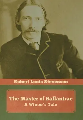 Stăpânul din Ballantrae: A Winter's Tale - The Master of Ballantrae: A Winter's Tale