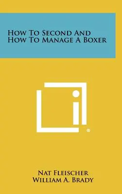 Cum să Îndoiți și Cum să Gestionați un Boxer - How to Second and How to Manage a Boxer