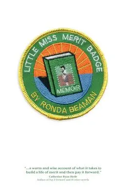 Micuța domnișoară Merit Badge: A Memoir - Little Miss Merit Badge: A Memoir