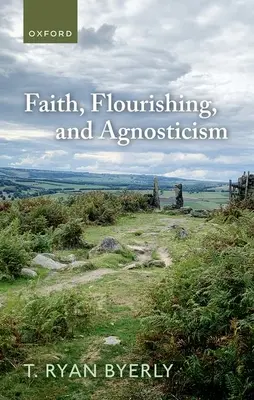Credință, înflorire și agnosticism - Faith, Flourishing, and Agnosticism