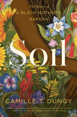 Solul: Povestea grădinii unei mame de culoare - Soil: The Story of a Black Mother's Garden