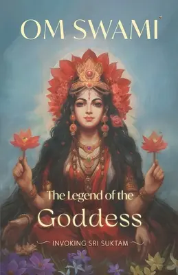 Legenda zeiței: Invocarea lui Sri Suktam - The Legend of the Goddess: Invoking Sri Suktam