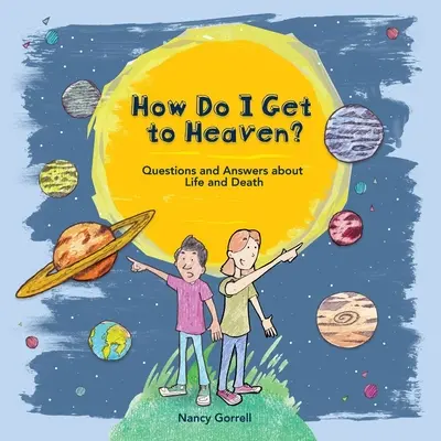 Cum ajung în Rai? Întrebări și răspunsuri despre viață și moarte - How Do I Get to Heaven?: Questions and Answers about Life and Death