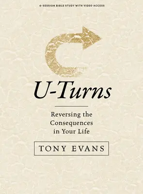 U-Turns - Carte de studiu biblic cu acces video: Rezervarea consecințelor în viața ta - U-Turns - Bible Study Book with Video Access: Reserving the Consequences in Your Life