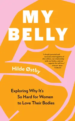 Burta mea: Explorând de ce este atât de greu pentru femei să își iubească corpurile - My Belly: Exploring Why It's So Hard for Women to Love Their Bodies